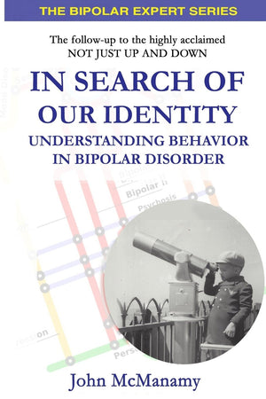 In Search of Our Identity: Understanding Behavior In Bipolar Disorder (The Bipolar Expert Series),Used
