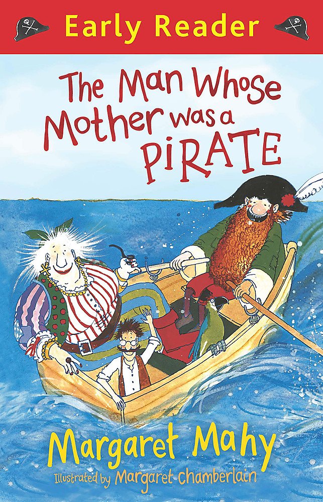 The Man Whose Mother Was A Pirate (Early Reader)