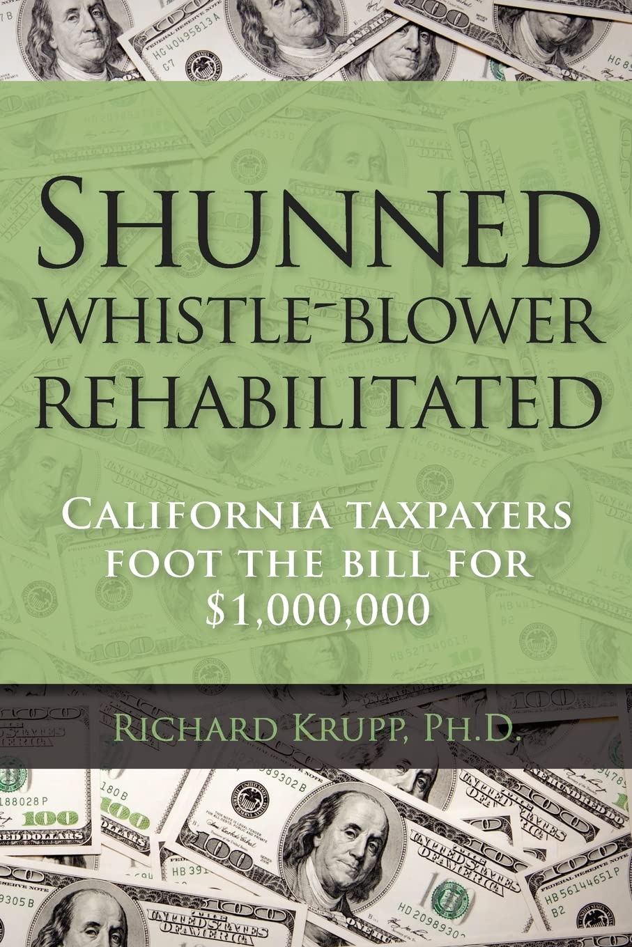 Shunned Whistleblower Rehabilitated: California Taxpayers Foot The Bill For $1,000,000,Used