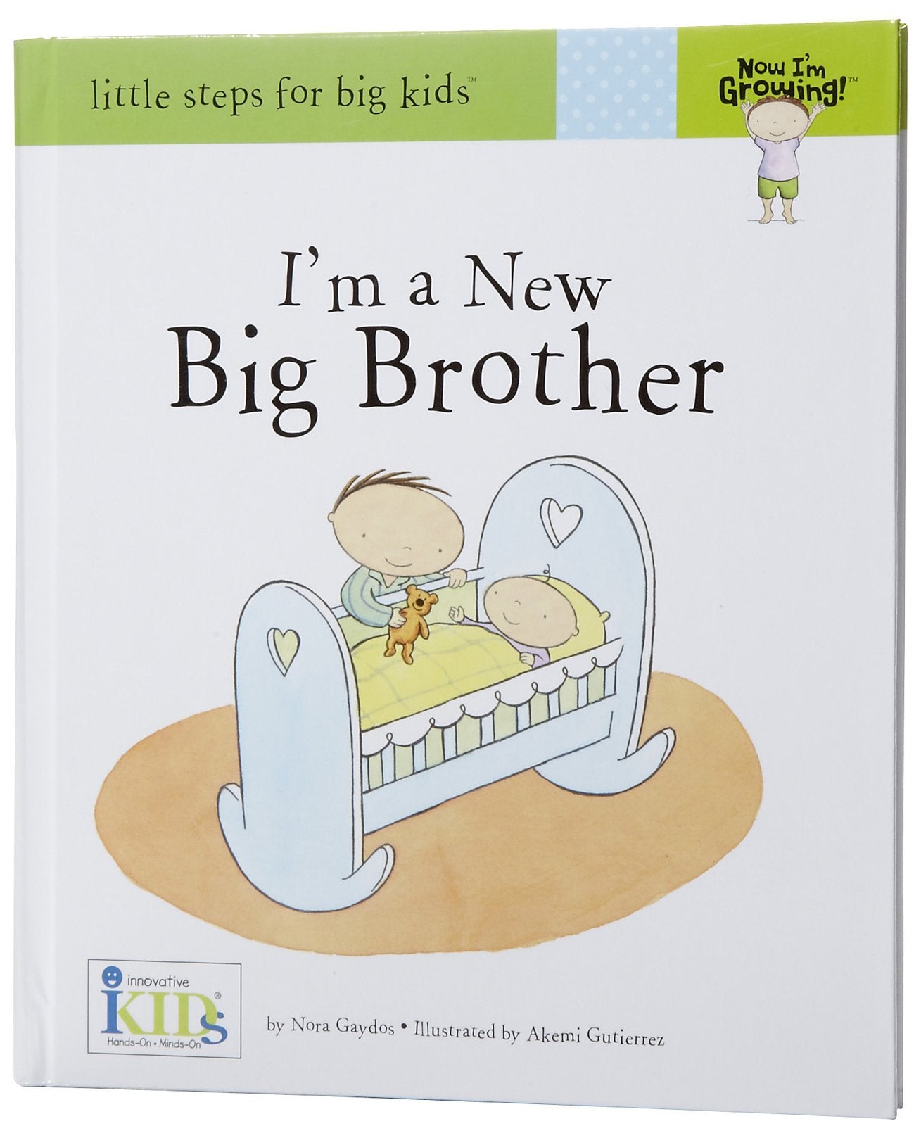 Now I'm Growing! I'm a New Big Brother  Little Steps for Big Kids,Used