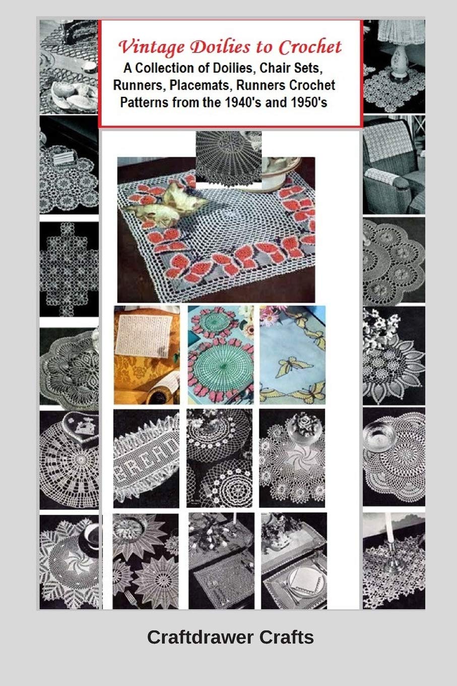 Vintage Doilies to Crochet  A Collection of Doilies, Chair Sets, Runners, Placemats, Runners Crochet Patterns from the 1940's a,Used