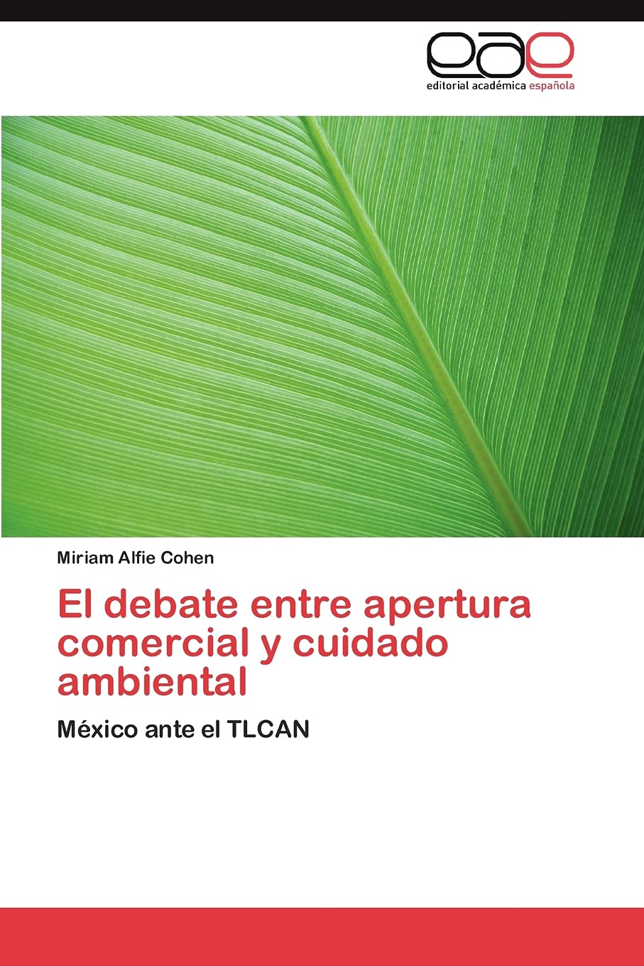 El debate entre apertura comercial y cuidado ambiental: Mxico ante el TLCAN (Spanish Edition),Used