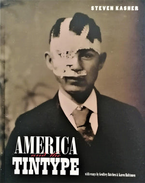 America and the Tintype: By Steven Kasher,Used