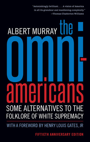 The OmniAmericans: Some Alternatives to the Folklore of White Supremacy,Used