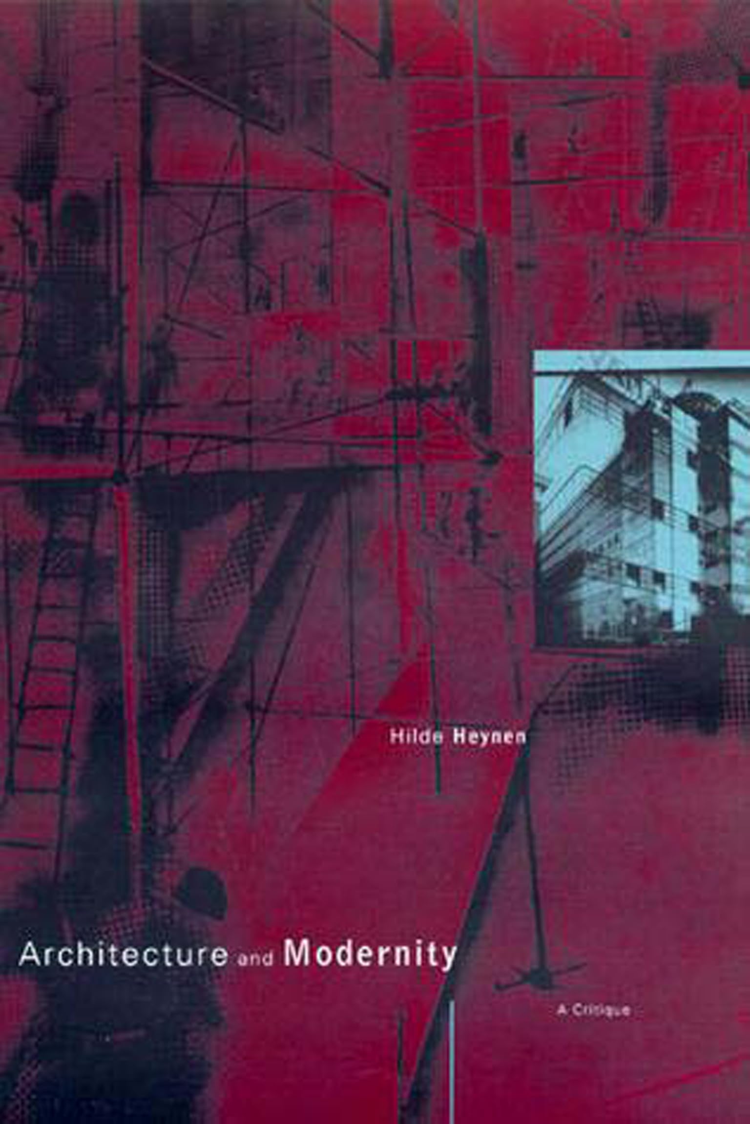 Architecture And Modernity: A Critique,New