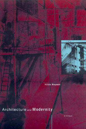 Architecture and Modernity: A Critique,Used
