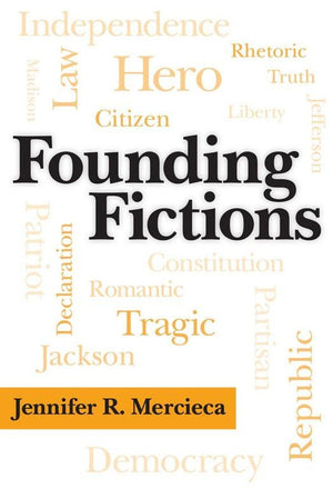 Founding Fictions (Rhetoric, Culture, and Social Critique),Used