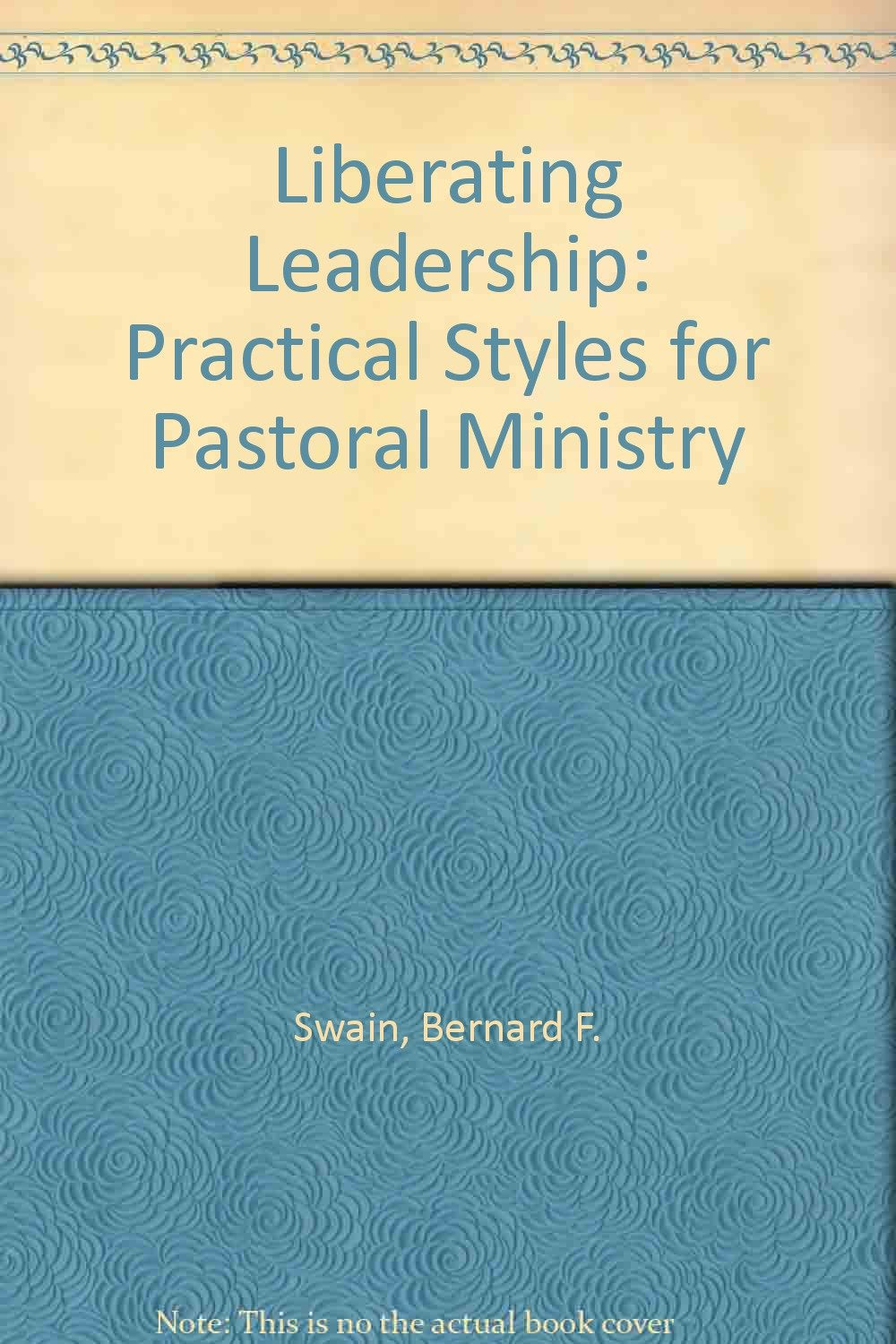 Liberating Leadership: Practical Styles for Pastoral Ministry,Used