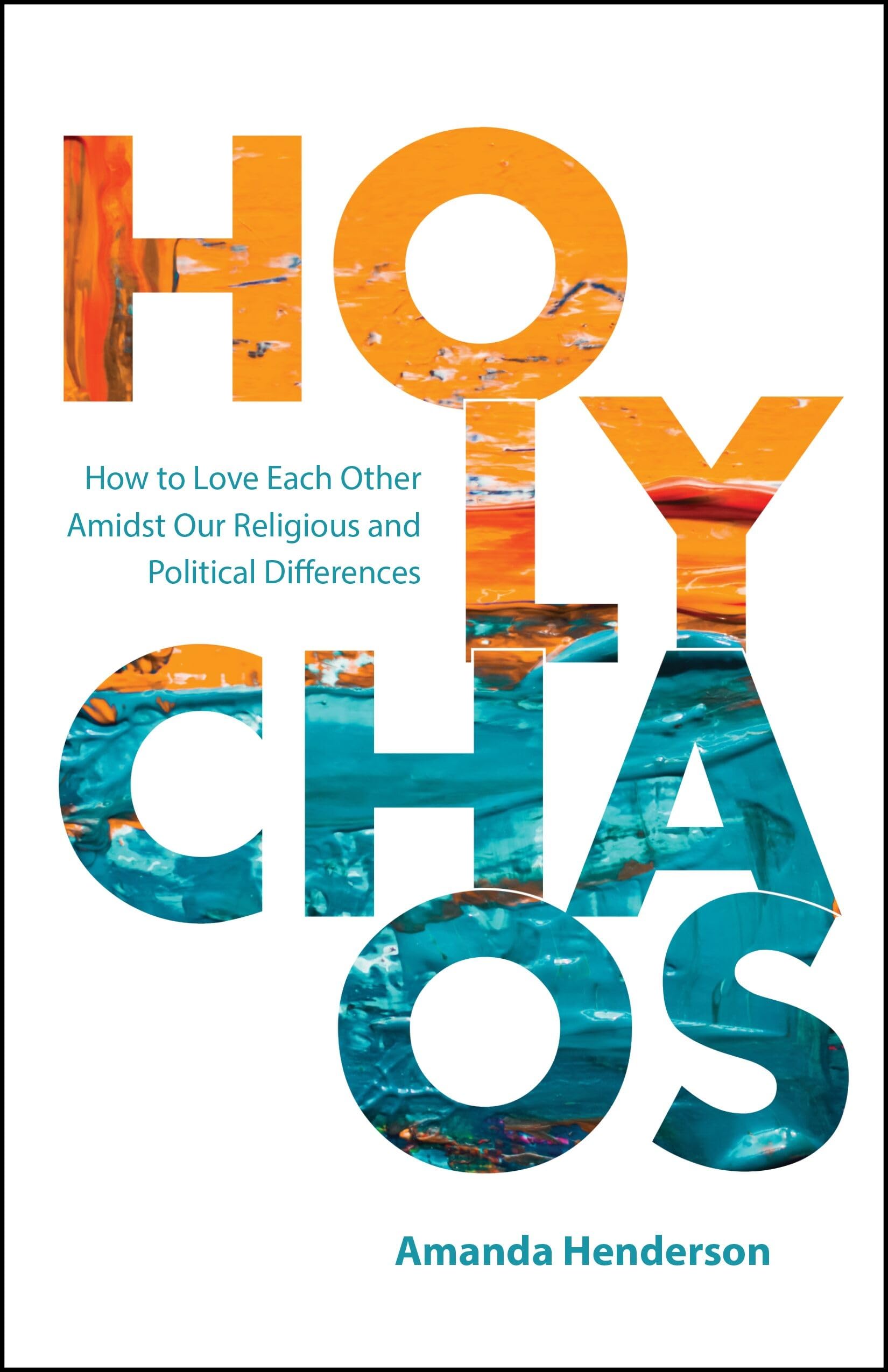 Holy Chaos: Creating Connections in Divisive Times,Used