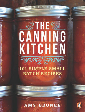 The Canning Kitchen: 101 Simple Small Batch Recipes: A Cookbook,Used