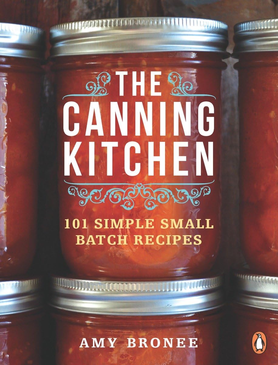 The Canning Kitchen: 101 Simple Small Batch Recipes: A Cookbook,Used
