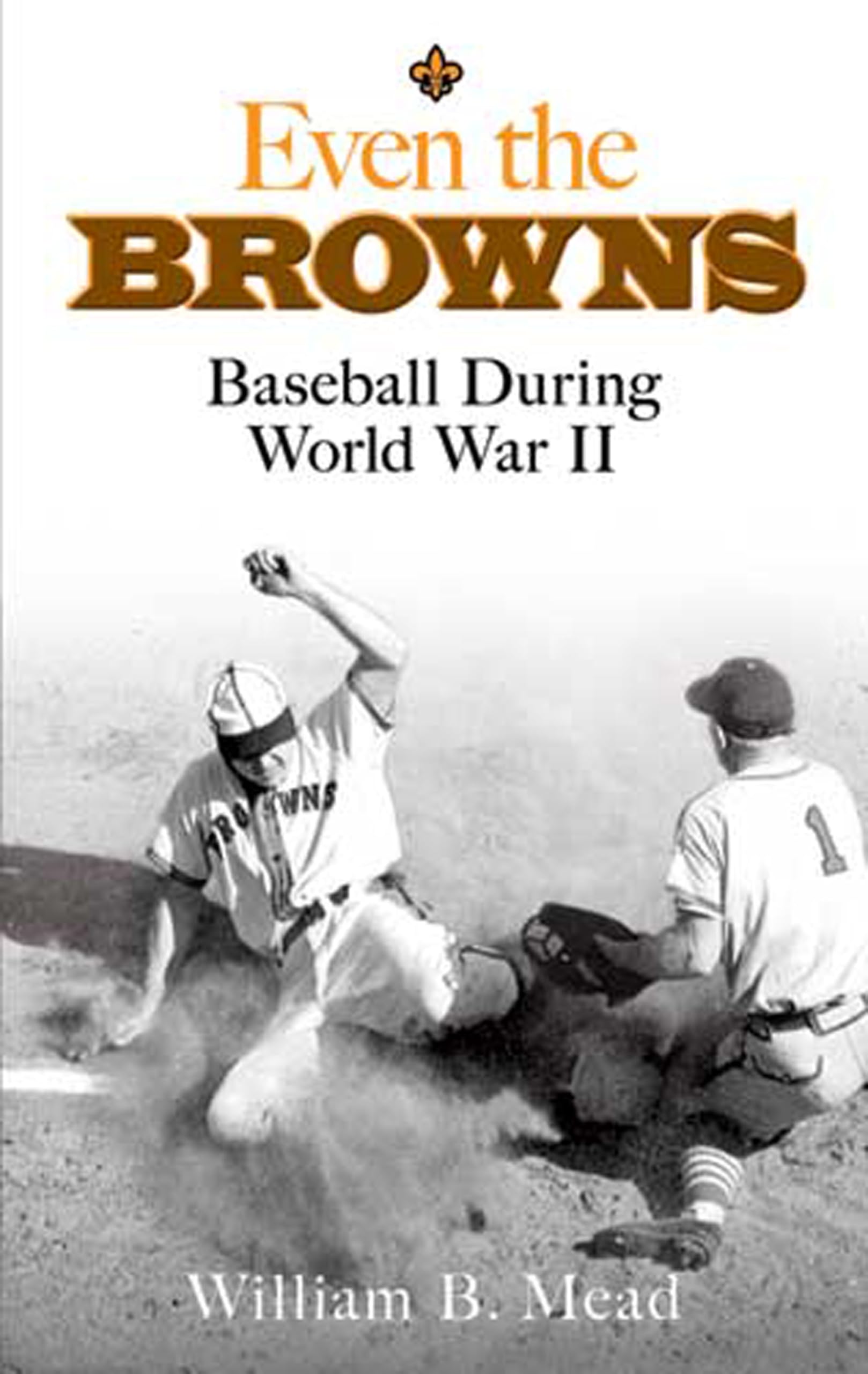 Even The Browns: Baseball During World War Ii (Dover Baseball),New