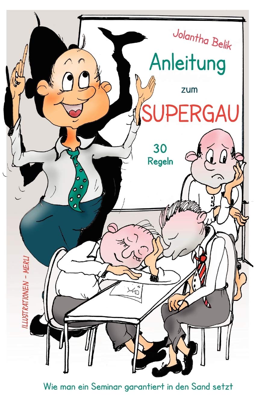 Anleitung zum Supergau: 30 Regeln  Wie man ein Seminar garantiert in den Sand setzt (German Edition),Used