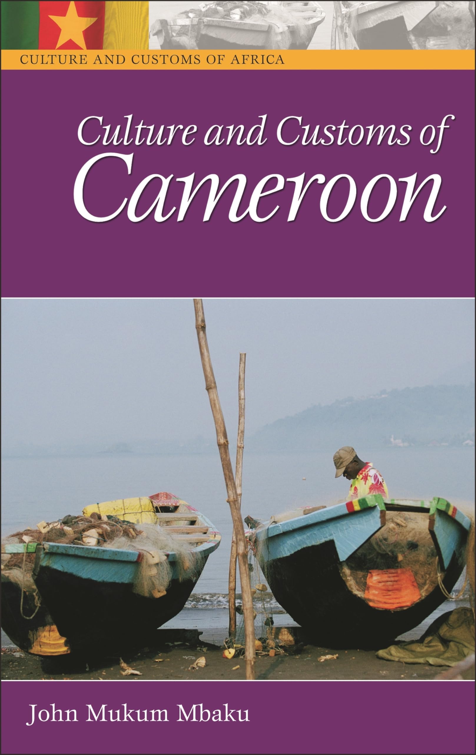 Culture And Customs Of Cameroon (Culture And Customs Of Africa)