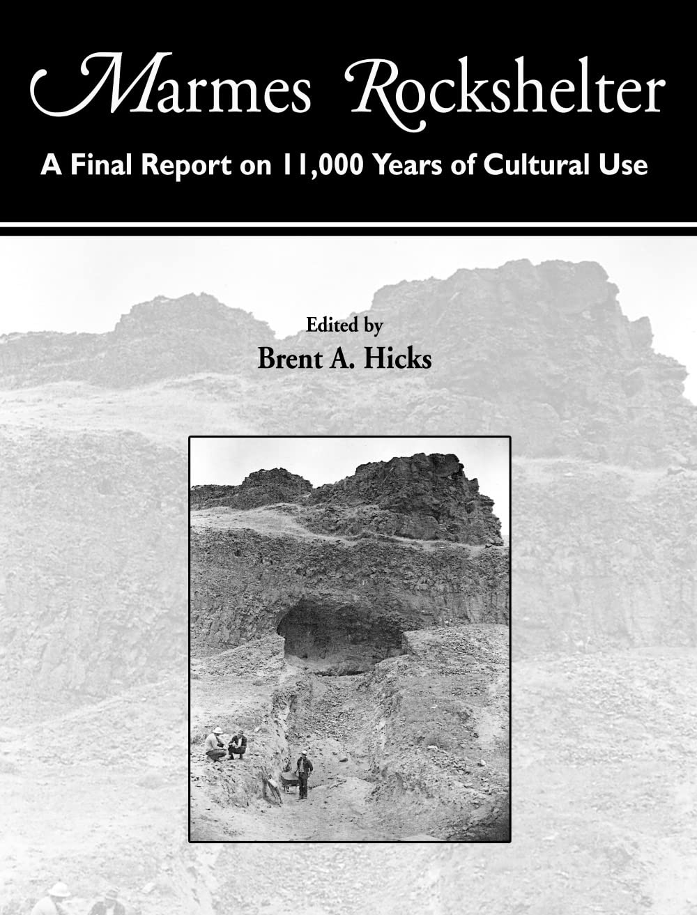 Marmes Rockshelter: A Final Report on 11,000 Years of Cultural Use,Used