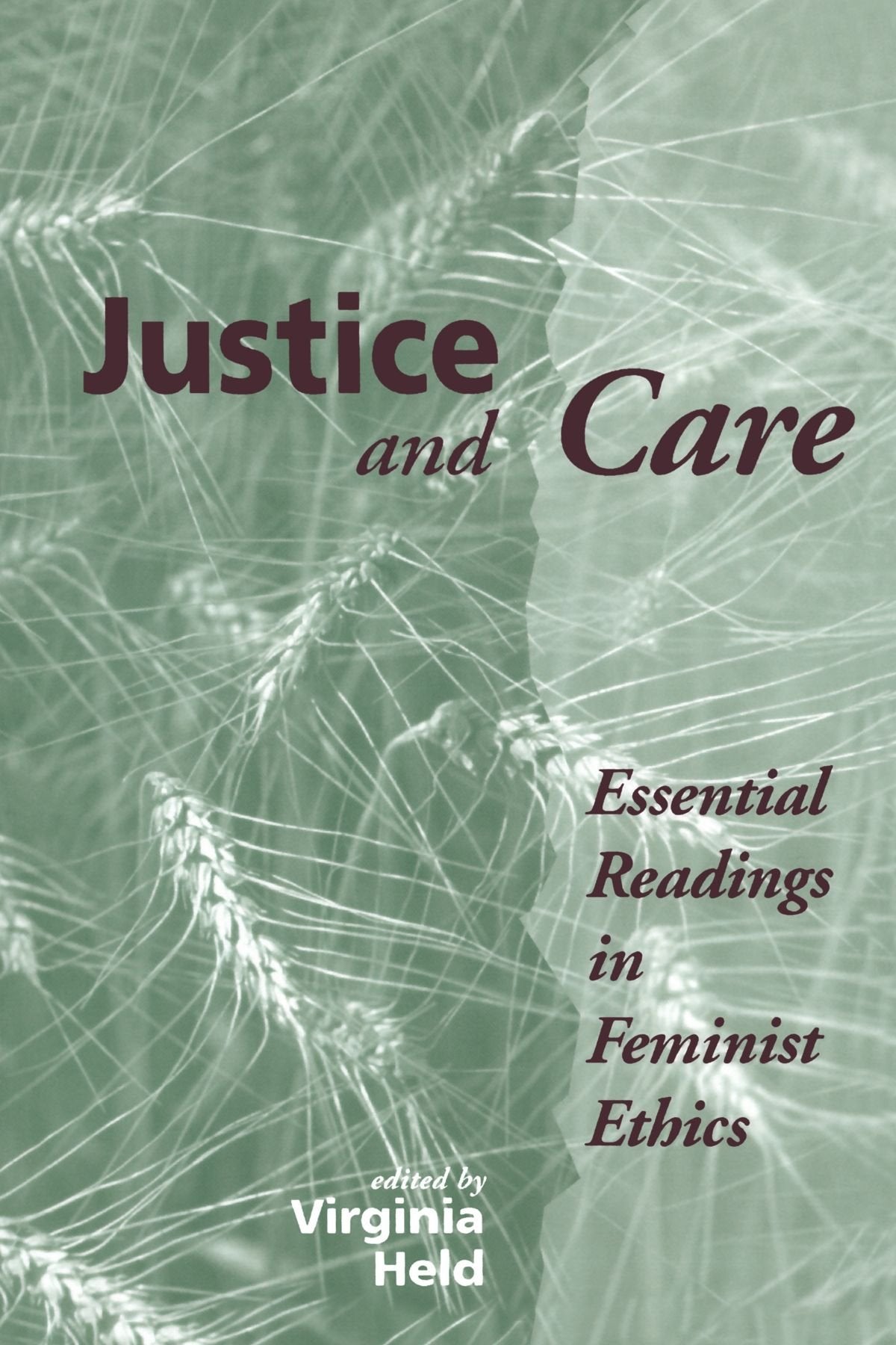 Justice And Care: Essential Readings In Feminist Ethics,New