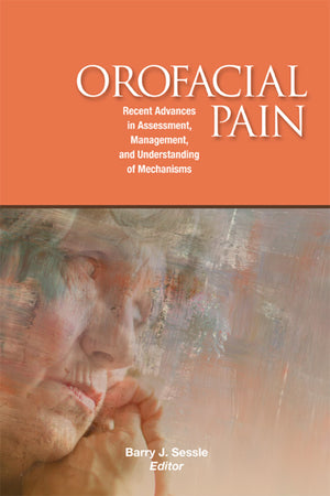 Orofacial Pain: Recent Advances in Assessment, Management, and Understanding of Mechanisms