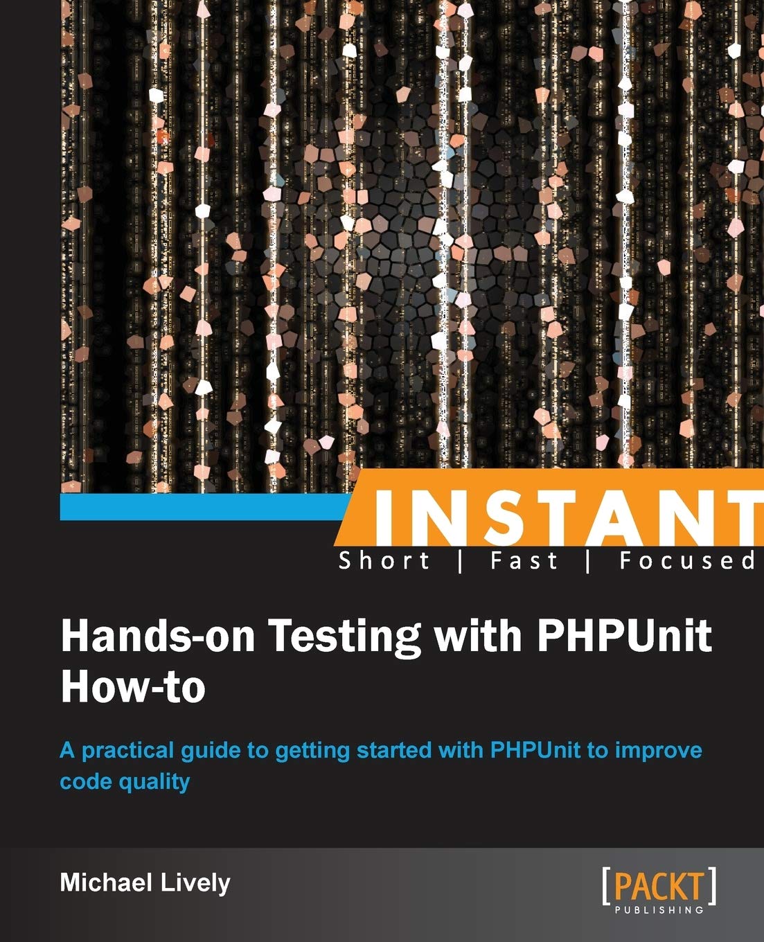 Instant Handson Testing With Phpunit Howto,Used