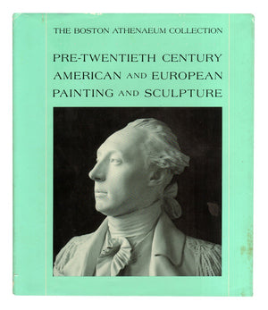 Pre 20th Century American and European Painting and Sculpture (The Boston Athenaeum Collection),Used