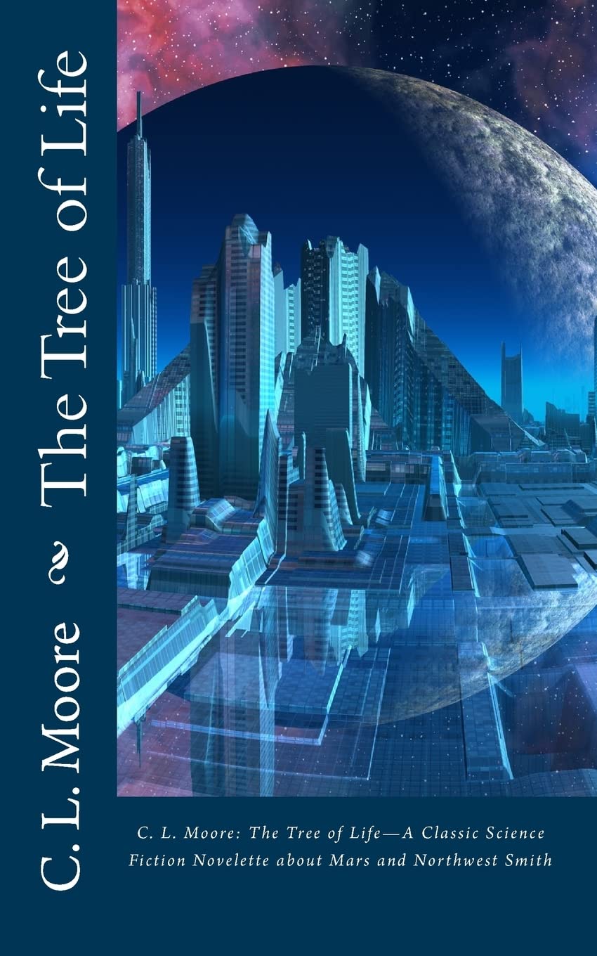 C.L.Moore: The Tree Of Lifea Classic Science Fiction Novelette About Mars And Northwest Smith,Used