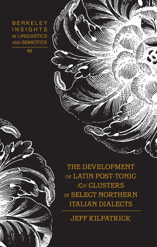 The Development Of Latin Posttonic /Cr/ Clusters In Select Northern Italian Dialects (Berkeley Insights In Linguistics And Semi,Used
