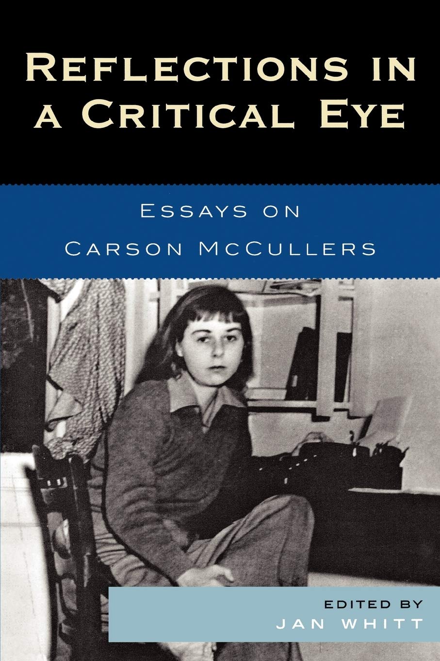 Reflections In A Critical Eye: Essays On Carson Mccullers,New