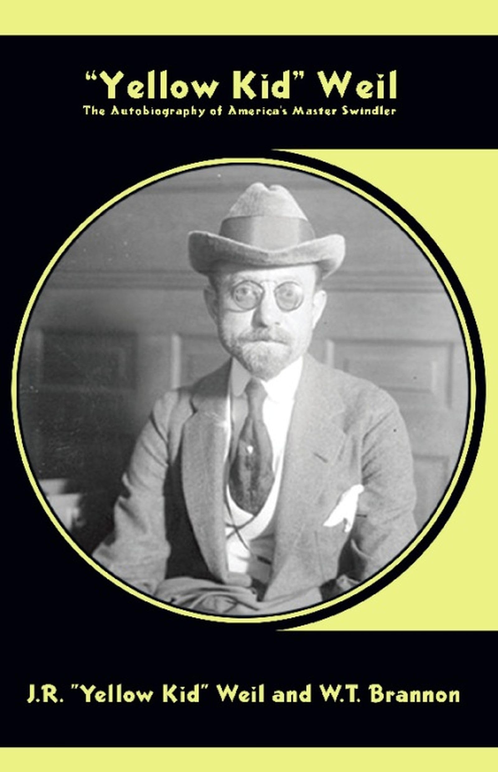 Yellow Kid' Weil: The Autobiography of America's Master Swindler (Nabat),Used