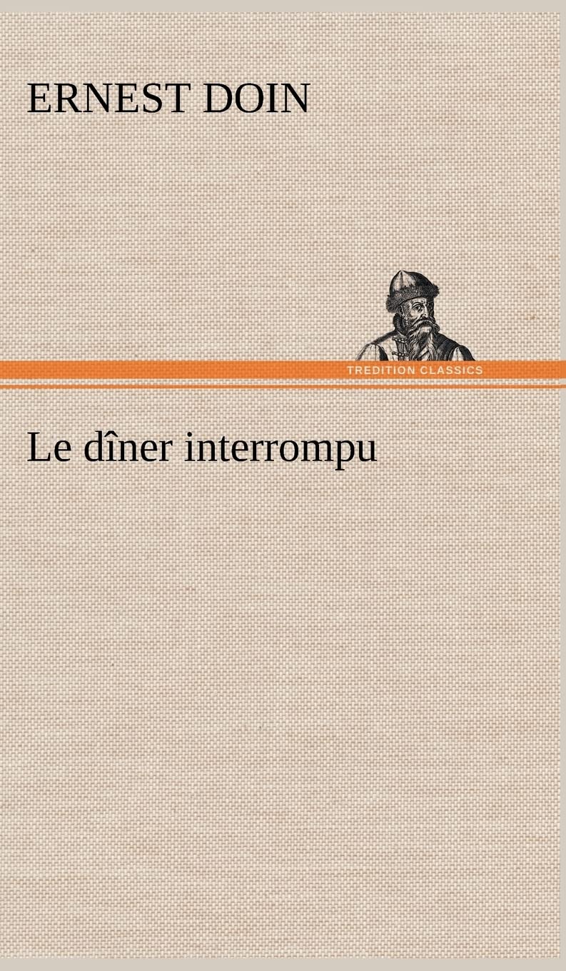 Le dner interrompu (French Edition),Used