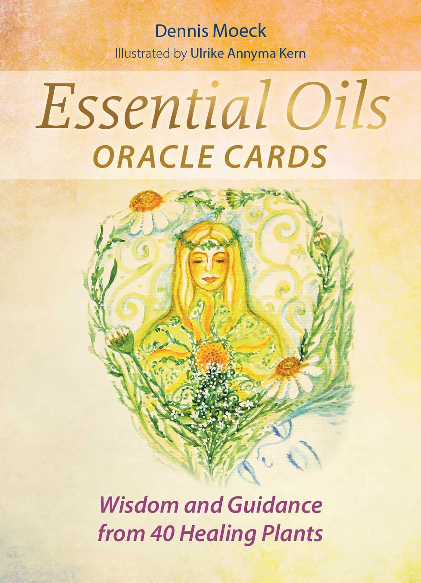 Essential Oils Oracle Cards: Wisdom and Guidance from 40 Healing Plants,Used