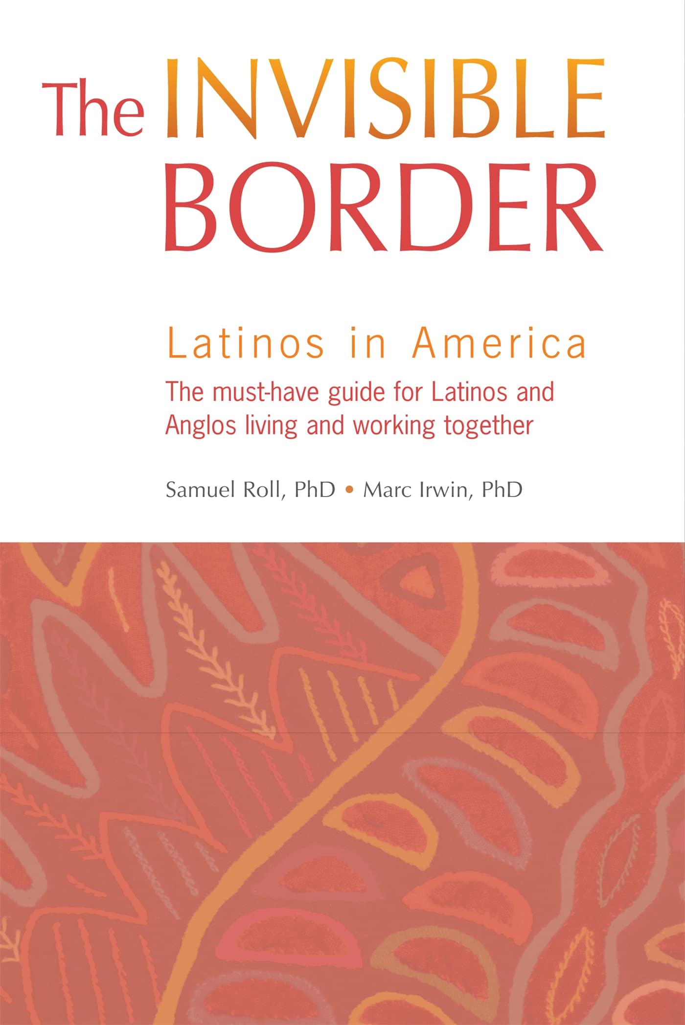 The Invisible Border: Latinos in America,Used
