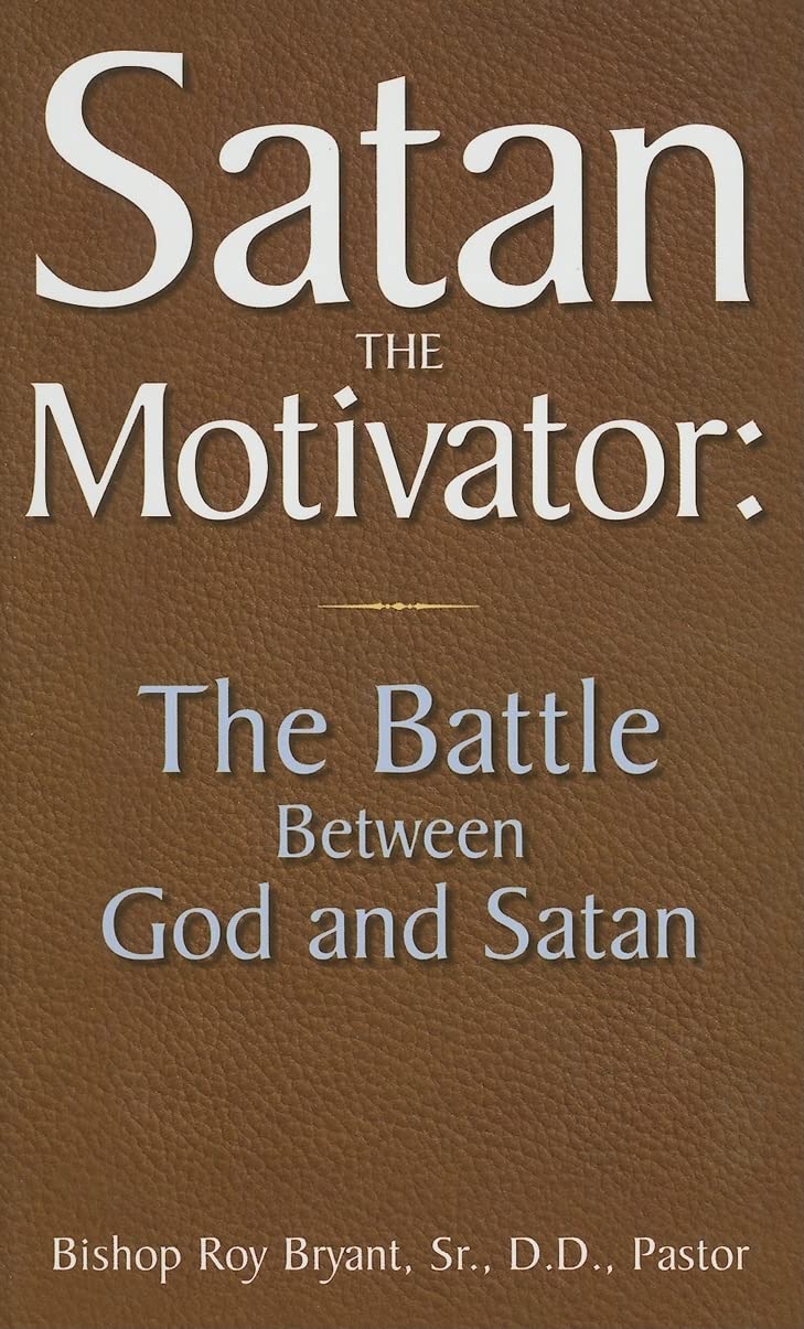 Satan the Motivator: The Battle Between God and Satan,Used