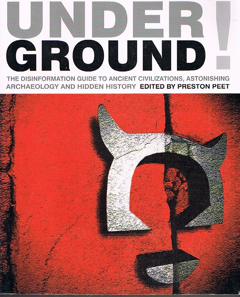 Underground: The Disinformation Guide to Ancient Civilizations, Astonishing Archaeology and Hidden History,Used
