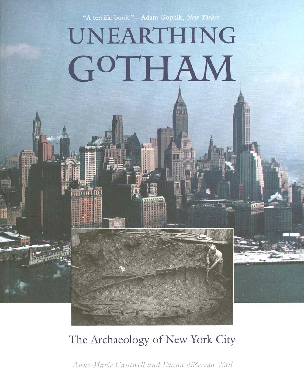 Unearthing Gotham: The Archaeology of New York City,Used