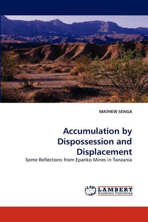 Accumulation by Dispossession and Displacement: Some Reflections from Epanko Mines in Tanzania,Used