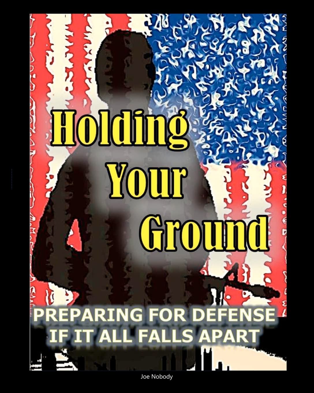 Holding Your Ground: Preparing for Defense if it All Falls Apart,Used