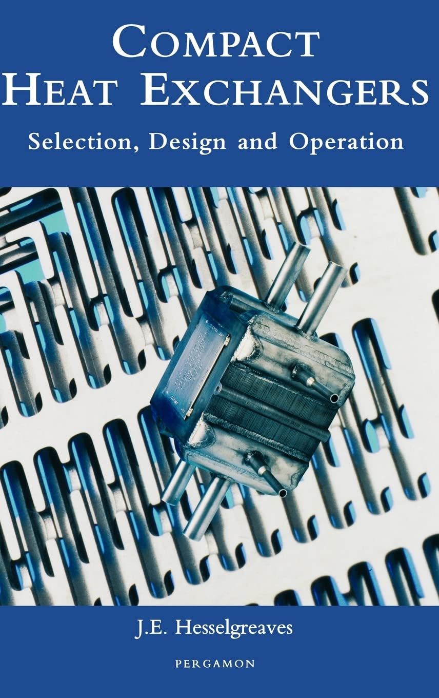 Compact Heat Exchangers: Selection, Design and Operation,Used