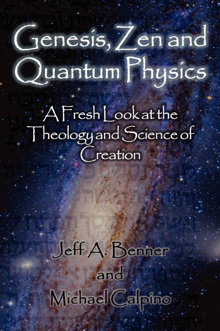 Genesis, Zen and Quantum Physics  A Fresh Look at the Theology and Science of Creation,Used