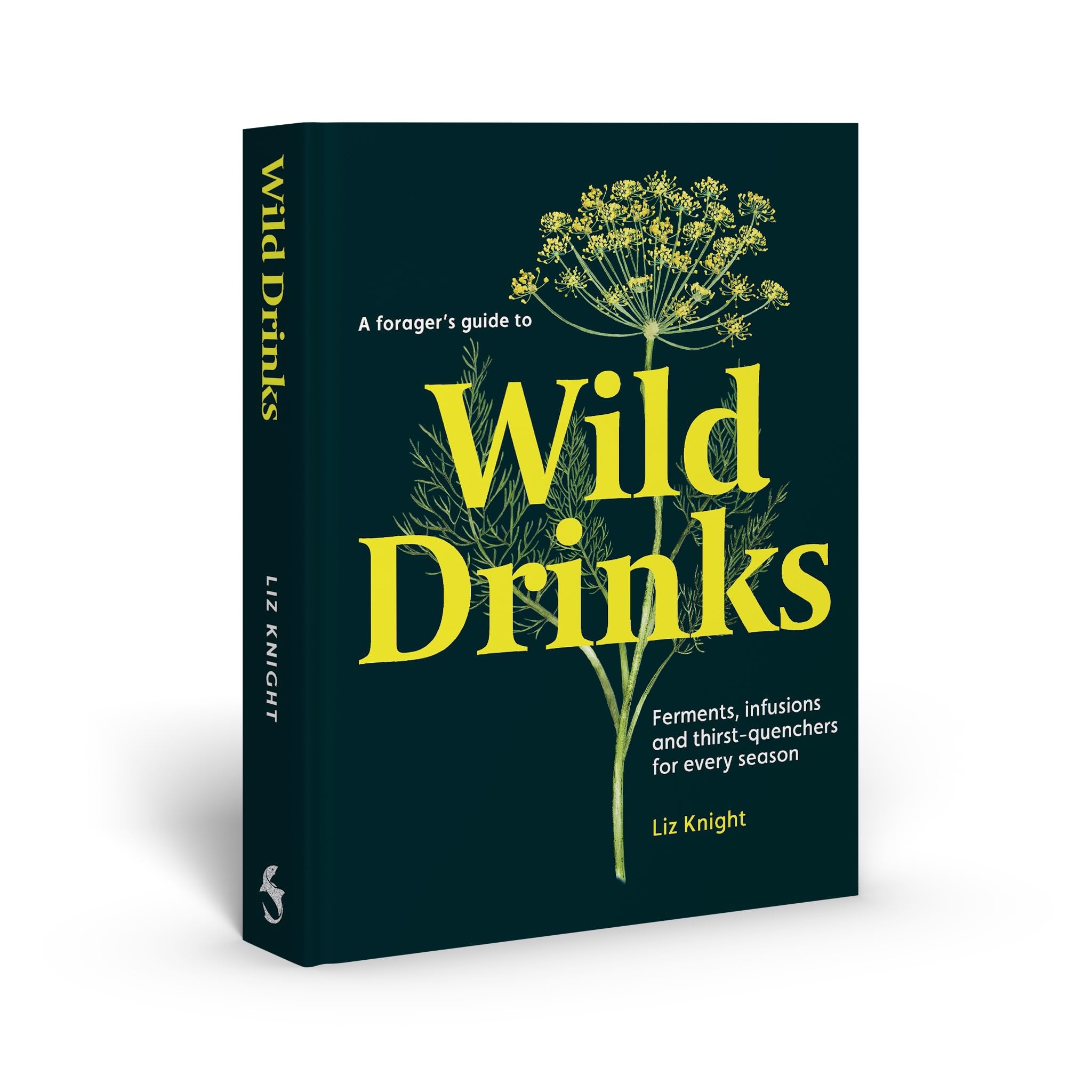 A Forager's Guide to Wild Drinks: Ferments, infusions and thirstquenchers for every season,New