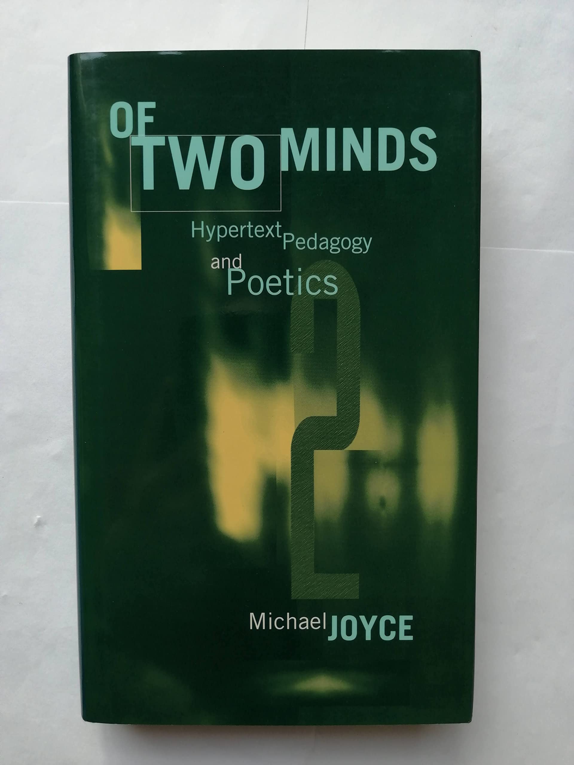 Of Two Minds: Hypertext Pedagogy And Poetics (Studies In Literature And Science)