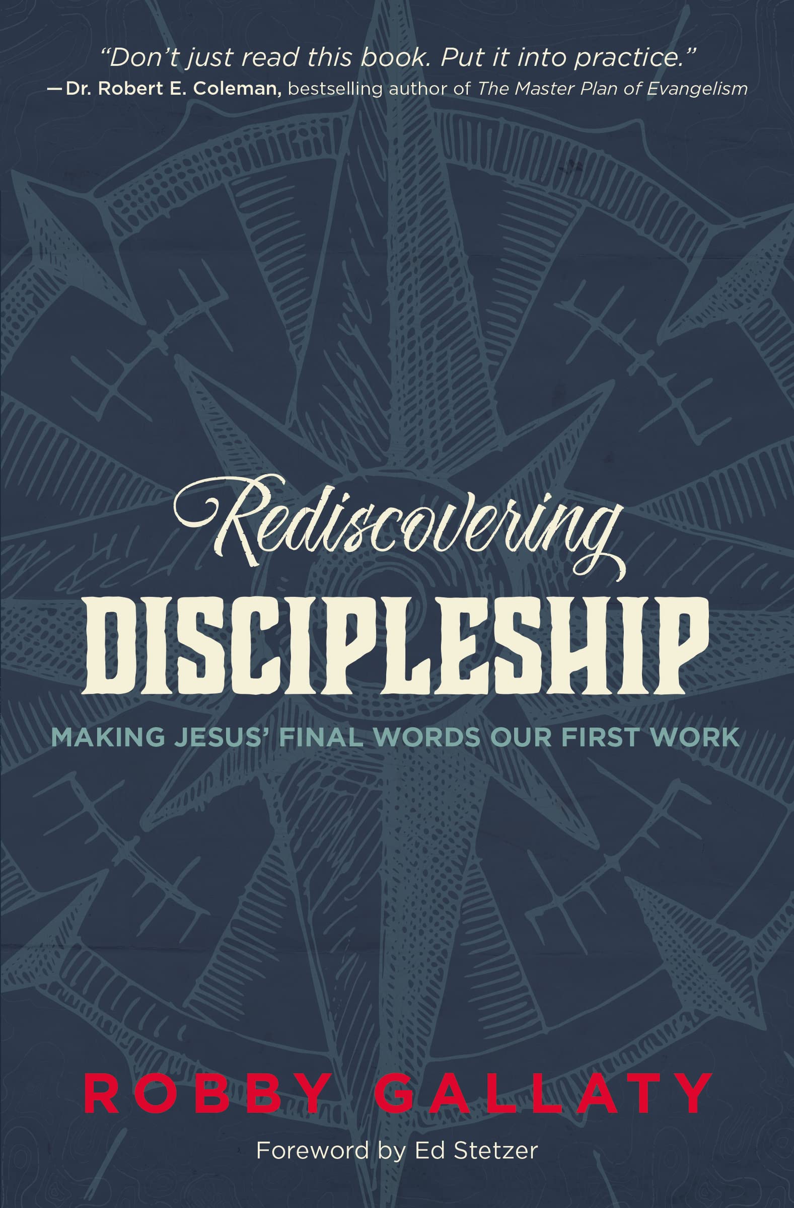Rediscovering Discipleship: Making Jesus Final Words Our First Work,Used