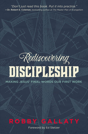 Rediscovering Discipleship: Making Jesus Final Words Our First Work,Used