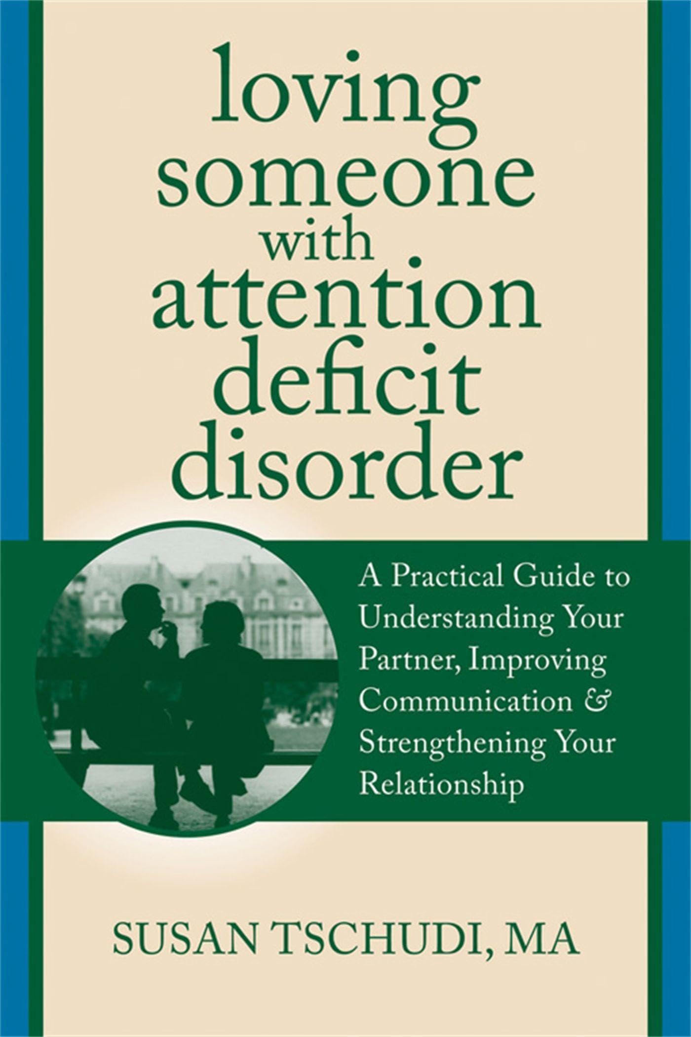 Loving Someone With Attention Deficit Disorder: A Practical Guide to Understanding Your Partner, Improving Your Communication, a,Used