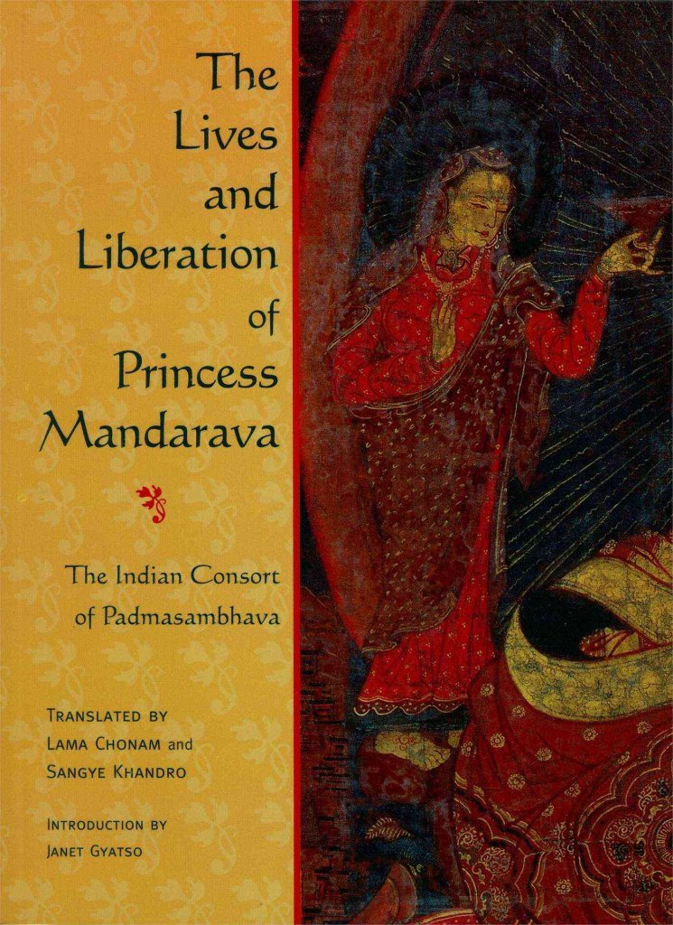 The Lives And Liberation Of Princess Mandarava: The Indian Consort Of Padmasambhava,New