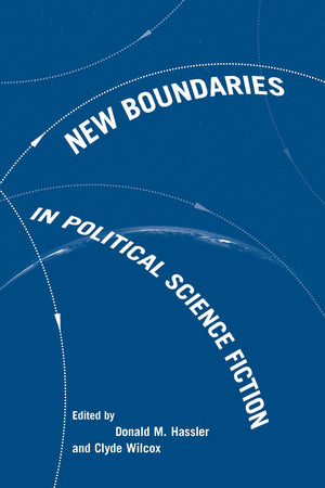 New Boundaries in Political Science Fiction,Used