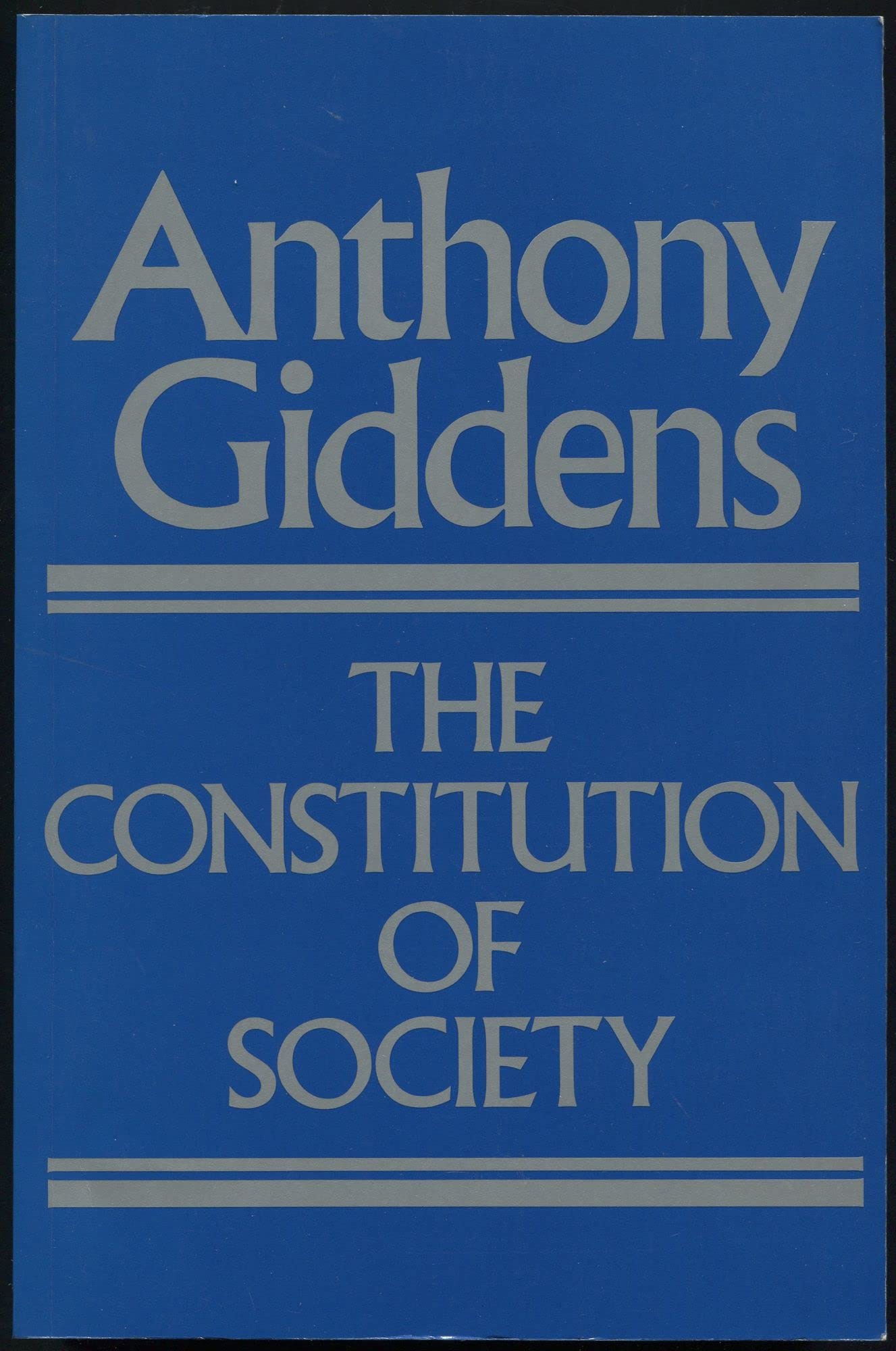 The Constitution of Society: Outline of the Theory of Structuration,Used