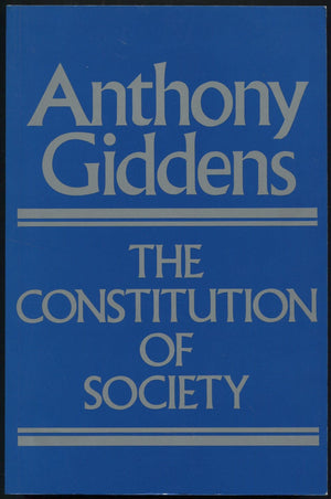 The Constitution of Society: Outline of the Theory of Structuration,Used
