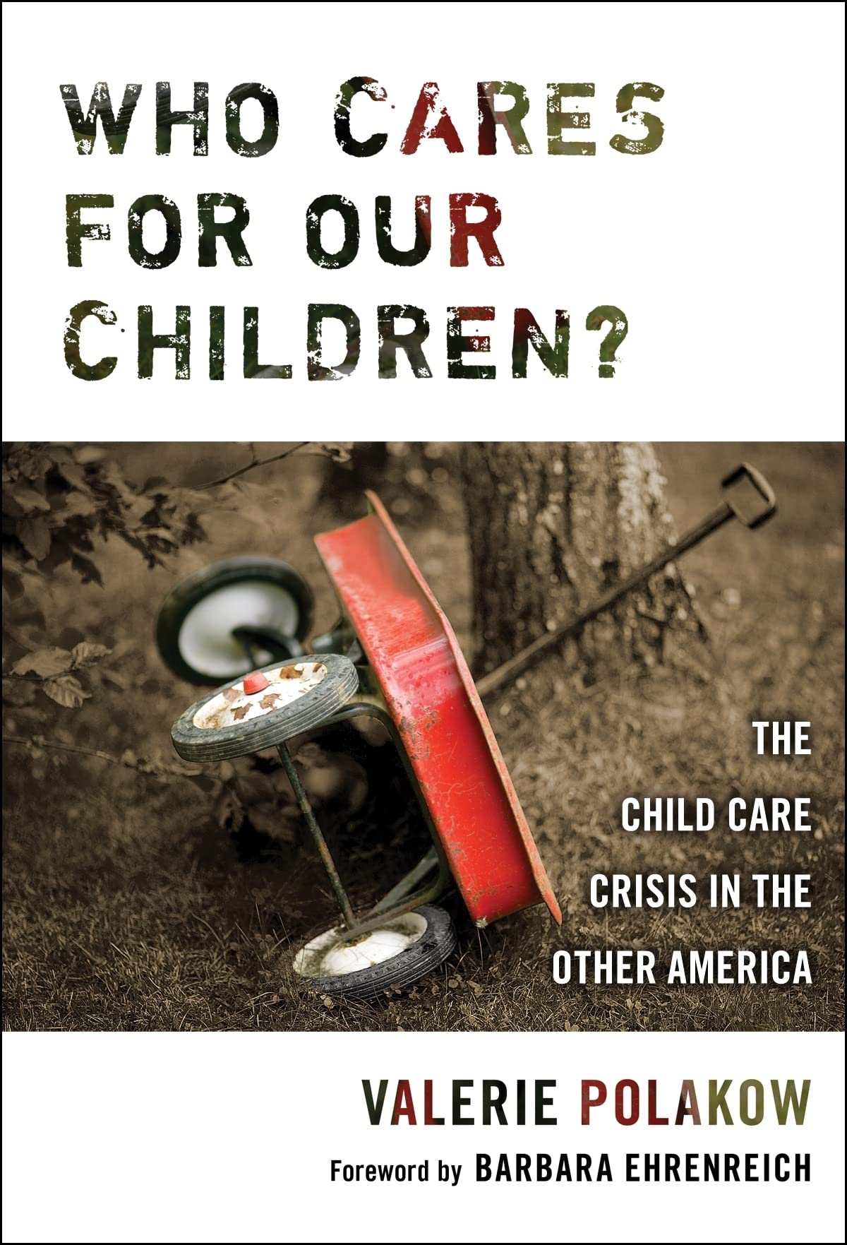 Who Cares For Our Children?: The Child Care Crisis In The Other America,Used