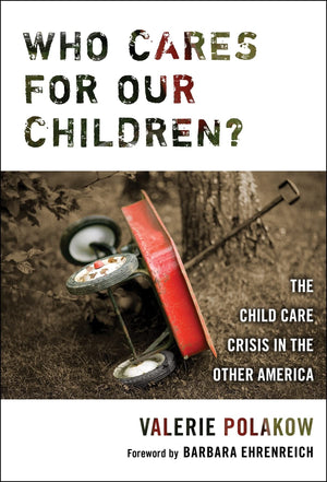 Who Cares For Our Children?: The Child Care Crisis In The Other America,Used
