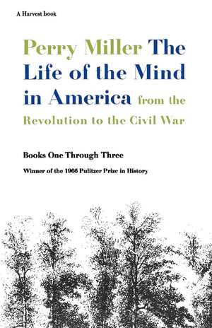 The Life Of The Mind In America: From The Revolution To The Civil War,Used
