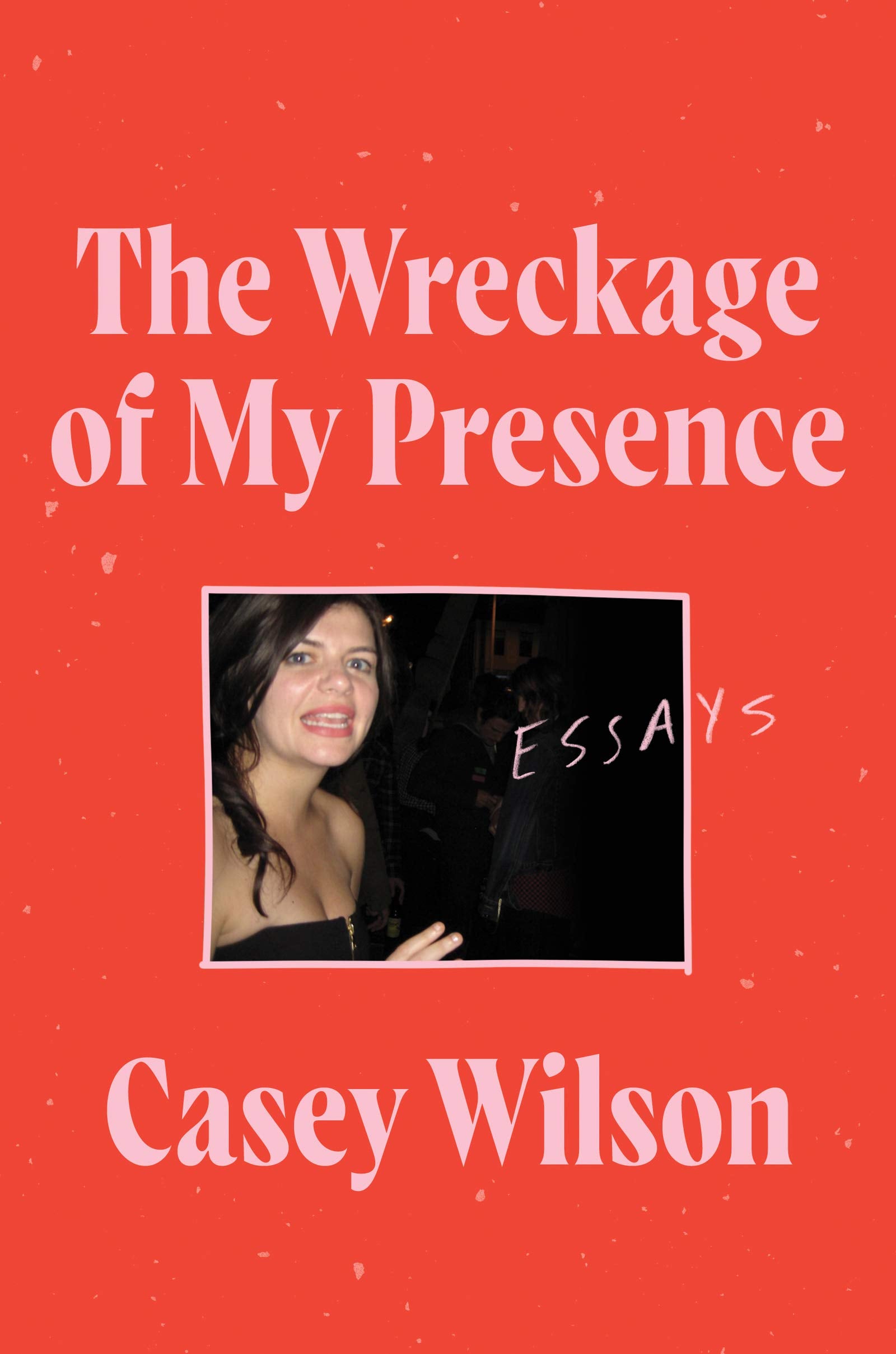 The Wreckage of My Presence: Essays,Used